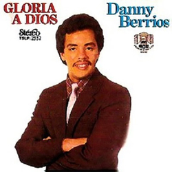 Danny Berrios - Gloria a Dios
