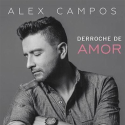 Alex Campos - Derroche de Amor