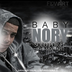 Baby Nory (Noriel) - Solo por el [The Mix Tape]