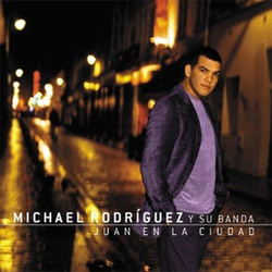 Michael Rodriguez - Juan En La Ciudad