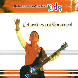Palabra en Accion Kids - Jehova es mi Guerrero