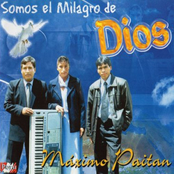 Maximo Paitan - Somos El Milagro de Dios - Vol. 7