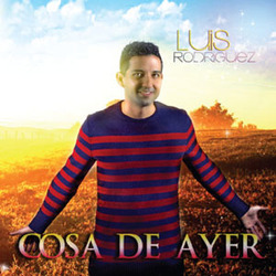 Luis Rodriguez - Cosa De Ayer
