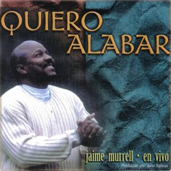 Jaime Murrell - Quiero Alabar