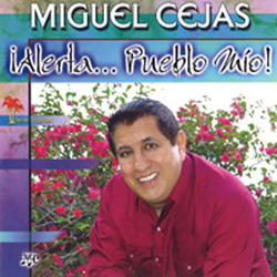 Miguel Cejas - ¡Alerta... Pueblo Mio!