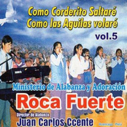 Roca Fuerte - Como Corderito Saltare, Como las Aguilas Volare (Vol. 5)