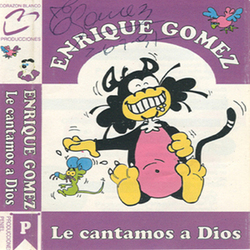 Enrique Gomez - Le Cantamos a Dios