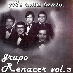 Grupo Renacer - Me Ama Tanto - Vol. 3