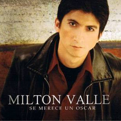 Milton Valle - Se Merece Un Oscar