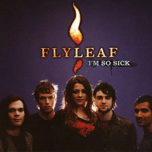 Flyleaf - I'm So Sick (Single)