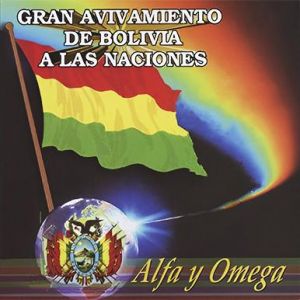 Alfa y Omega - Gran Avivamiento de Bolivia a las Naciones (Volumen 6)