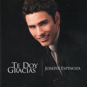 Te Doy Gracias - Joseph Espinoza